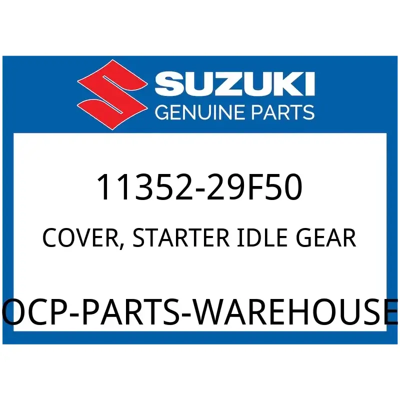Suzuki OEM Part 11352-29F50 COVER STARTER IDLE GEAR