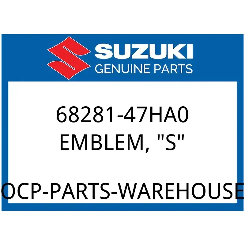 Suzuki OEM Part 68281-47HA0 EMBLEM,S